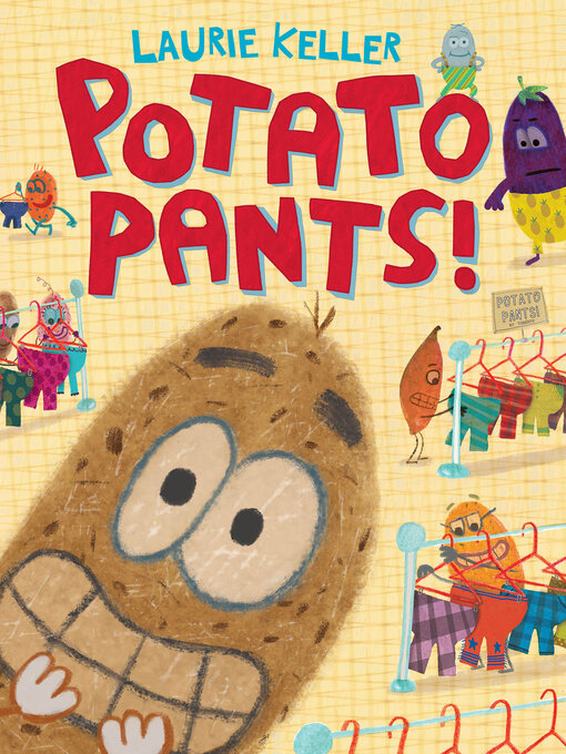 Title details for Potato Pants by Laurie Keller - Available